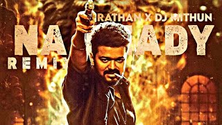 LEO  Naa Ready Remix  Dj Rathan X Mithun  Thalapathy Vijay  Lokesh Kanagaraj  Anirudh [upl. by Ennasil26]