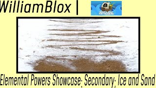 Elemental Powers Showcase Secondary Ice and Sand [upl. by Idnod]