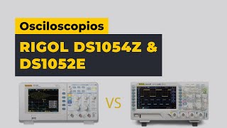 Revista comparativa de osciloscopios RIGOL DS1054Z y DS1052E [upl. by Wellesley]