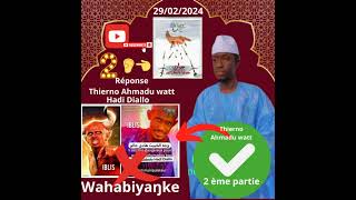 Thierno Ahmadu watt ❤️ 2 ème partie répondre hadi Diallo 20022024 [upl. by Burrows]