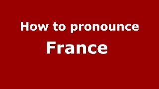 How to pronounce France FrenchFrance  PronounceNamescom [upl. by Clawson301]