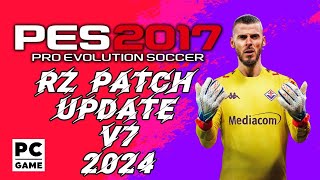 PES 2017 RZ PATCH UPDATE 2024 V7 [upl. by Kinsman]