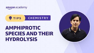 Amphiprotic Species And Their Hydrolysis  Chemistry  Amazon Academy JEE [upl. by Latimore302]