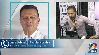 Entrevista exclusiva con José Salvador Aburto Morales Dir Gral del Centro Nacional de Trasplantes [upl. by Ramedlaw]