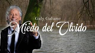 Miedo del Olvido  Galy Galiano  Video Lyric [upl. by Sean]