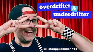 Bli ståuppkomiker 11 Skalor överdrifter och underdrifter [upl. by Dorlisa]