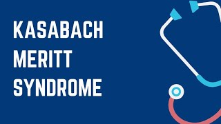 KASABACH MERITT SYNDROME  MEDICINE  RECENT NEET [upl. by Naibaf]