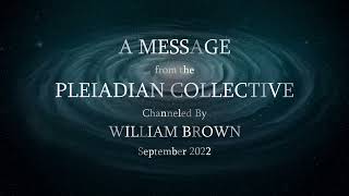 A Message From The Pleiadian Collective [upl. by Ardnasella]