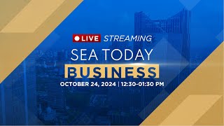 LIVE STREAMING SEA TODAY BUSINESS October 24 2024 [upl. by Ocihc281]