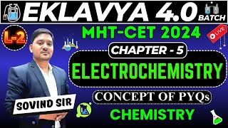 EKLAVYA 40  L2 Electrochemistry  Sovind Sir  MHTCET 2024  BEST Teacher  XII  HSC  aac [upl. by Amoakuh]