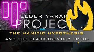 THE HAMITIC HYPOTHESIS AND THE BLACK IDENTITY CRISIS [upl. by Edgerton]