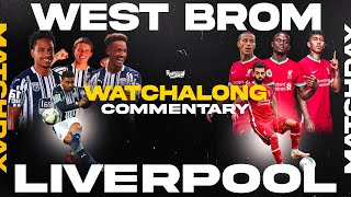 WEST BROM v LIVERPOOL  WATCHALONG LIVE FANZONE COMMENTARY [upl. by Gillett]