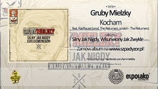 14 Gruby Mielzky  Kocham feat RakRaczej prod The Returners [upl. by Wheaton]