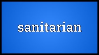 Sanitarian Meaning [upl. by Yroggerg]