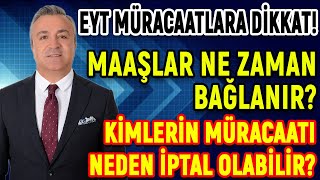 Eyt Müracaatlara Dikkat Maaşlar Ne Zaman Bağlanır Kimlerin Müracaatı Neden İptal Olabilir [upl. by Heck838]