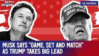 US Election Results Live Elon Musk Says quotGame Set And Matchquot As Donald Trump Takes Big Lead [upl. by Nedearb639]