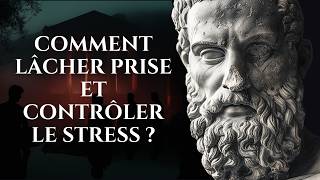 Comment Lâcher Prise et Gérer LAnxiété comme un Stoïcien [upl. by Vachell]