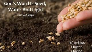 Charles Capps  Gods Word Is Seed Water And Light [upl. by Borg697]