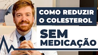 REDUZA O COLESTEROL SEM MEDICAÇÃO [upl. by Riti]