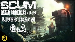 SCUM 096  Fame Seekers  QampA  Checking Out The Latest Update  Early Access [upl. by Wachtel]