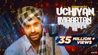 Babbu Maan  Uchiyan Imaartan  Full Audio Song  Latest Punjabi Songs Collections [upl. by Nyleaj]