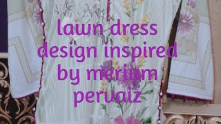 Lawn dress design inspired by merium pervaiz [upl. by Aineval]