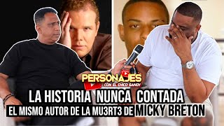 MICKY BRETON LA HISTORIA NUNCA CONTADA POR EL MISMO AUTOR DE SU MU3RT3 PASO POR PASO [upl. by Otes]