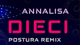 Annalisa  Dieci Postura Remix [upl. by Takakura]