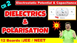 18 Dielectrics amp Polarisation Electrostatic Potential amp Capacitance Class 12 Physics JEE NEET [upl. by Oimetra]