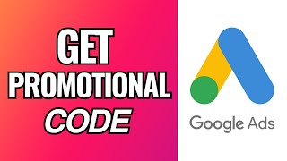 How To Get Google Ads Promotional Code [upl. by Oirad]