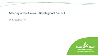 Meeting of the Hawkes Bay Regional Council  24th July 2024  Part 2 [upl. by Marks233]