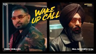 WAKE UP CALL Official Video Gill Madhipuriya ft Prem Dhillon  Inder Dhammu [upl. by Alecia]