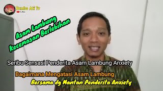 Asam Lambung Naik Anxiety Psikosomatis Kecemasan berlebihan [upl. by Refeinnej]