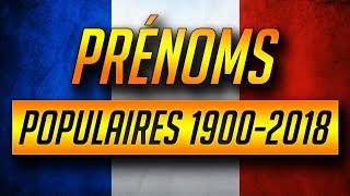 🔥 Les Prénoms Français les Plus Populaires de 1900 à 2018 [upl. by Dolan903]