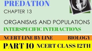 PART10 PREDATIONPOPULATION INTERACTIONSCHAPTER 13 CLASS 12TH BIOLOGY NCERT [upl. by Ynar]