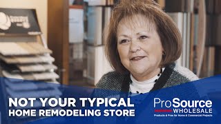 Not Your Typical Home Remodeling Store  ProSource Wholesale® [upl. by Leoy902]