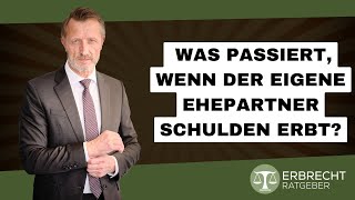 Was passiert wenn der eigene Ehepartner Schulden erbt [upl. by Forkey]