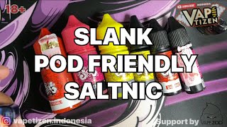 SLANK POD FRIENDLY amp SALT BY VAPEZOO X TIGAC X SLANK [upl. by Yralih8]