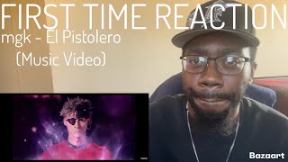 mgk  El Pistolero Music Video  REACTION [upl. by Eremehc118]