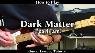 How to Play DARK MATTER  Pearl Jam with solo Guitar Lesson  Tutorial [upl. by Ditter737]