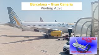 BoardingTime Trip report  Barcelona to Gran Canaria  Vueling A320 [upl. by Irtimid636]