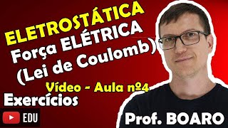 ELETROSTÃTICA AULA 4 â€“ FORÃ‡A ELÃ‰TRICA LEI DE COULOMB  EXERCÃCIOS RESOLVIDOS [upl. by Neelrad352]