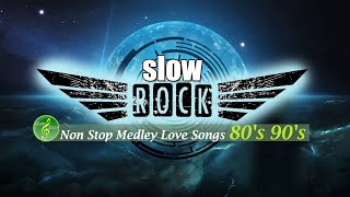 Non Stop Medley Love Songs 80s 90s Playlist  Best Of Slow Rock Non Stop Medley [upl. by Jepum]