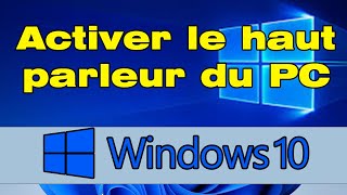 Comment activer le hautparleur de lordinateur Windows 10 [upl. by Airetnohs]