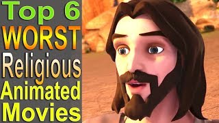 Top 6 Worst Religious Animated Movies [upl. by Rifkin999]