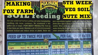 Watch me make 6 gallons of Fox Farm Soil Feeding Schedule 5th week veg nutrient mix [upl. by Torry]