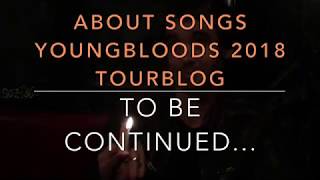 About Songs Youngbloods TourblogTrailer Part 3 [upl. by Inacana]