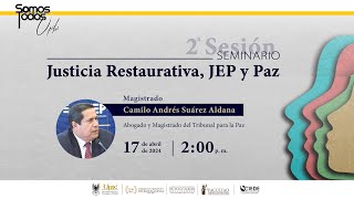 SEMINARIO SOBRE LA JEP Y LA JUSTICIA TRANSICIONAL SESIÓN II [upl. by Theona]