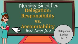 Nursing Delegation Part I Responsibility vs Accountability [upl. by Lai33]