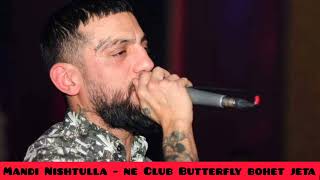 Mandi Nishtulla  Ne Club Butterfly bohet jeta [upl. by Ledda843]